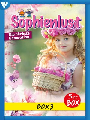 cover image of Sophienlust--Die nächste Generation Box 3 – Familienroman